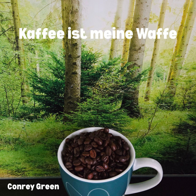 Cover of Kaffee ist meine Waffe by Conrey Green(1)